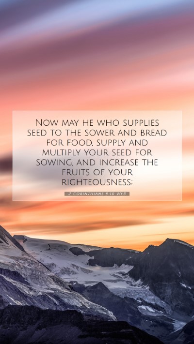 Picture 07 - 2 Corinthians 9:10 WEB Mobile Phone Wallpaper - Now may he who supplies seed to the sower and - Mobile Bible Verse Wallpaper