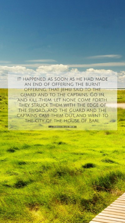 Picture 07 - 2 Kings 10:25 WEB Mobile Phone Wallpaper - It happened, as soon as he had made an end of - Mobile Bible Verse Wallpaper