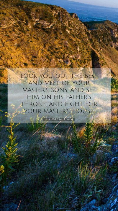 Picture 07 - 2 Kings 10:3 WEB Mobile Phone Wallpaper - look you out the best and meet of your master's - Mobile Bible Verse Wallpaper
