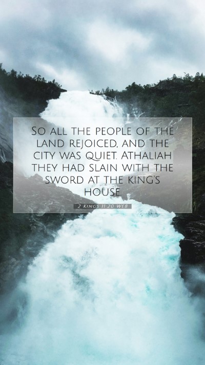 Picture 07 - 2 Kings 11:20 WEB Mobile Phone Wallpaper - So all the people of the land rejoiced, and the - Mobile Bible Verse Wallpaper