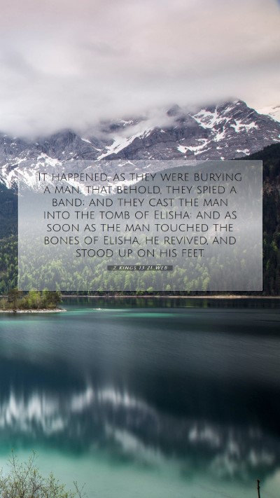 Picture 07 - 2 Kings 13:21 WEB Mobile Phone Wallpaper - It happened, as they were burying a man, that - Mobile Bible Verse Wallpaper