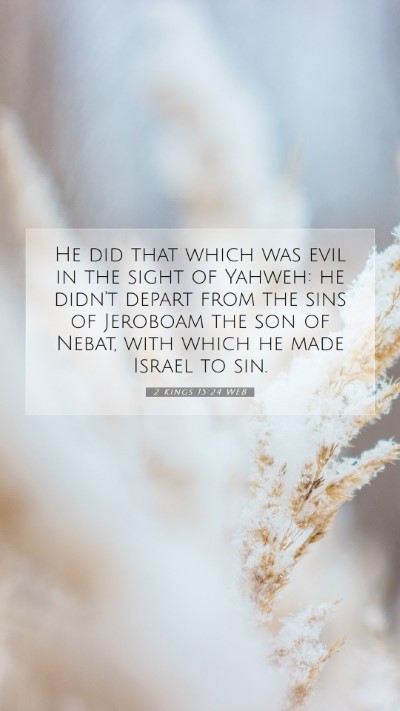 Picture 07 - 2 Kings 15:24 WEB Mobile Phone Wallpaper - He did that which was evil in the sight of - Mobile Bible Verse Wallpaper