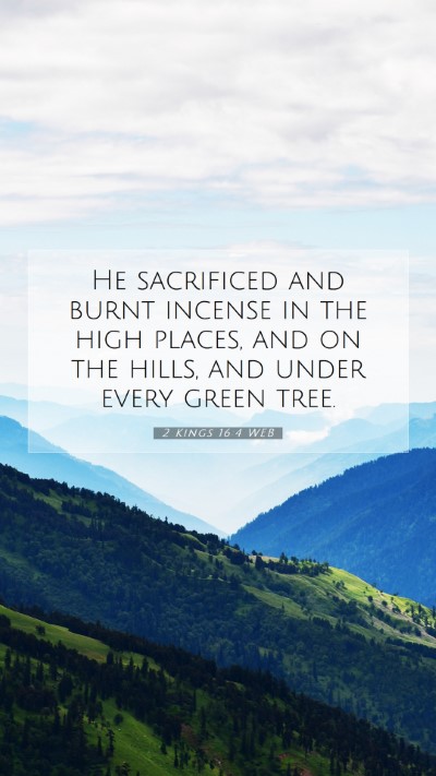 Picture 07 - 2 Kings 16:4 WEB Mobile Phone Wallpaper - He sacrificed and burnt incense in the high - Mobile Bible Verse Wallpaper