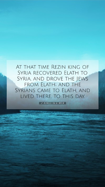 Picture 07 - 2 Kings 16:6 WEB Mobile Phone Wallpaper - At that time Rezin king of Syria recovered Elath - Mobile Bible Verse Wallpaper