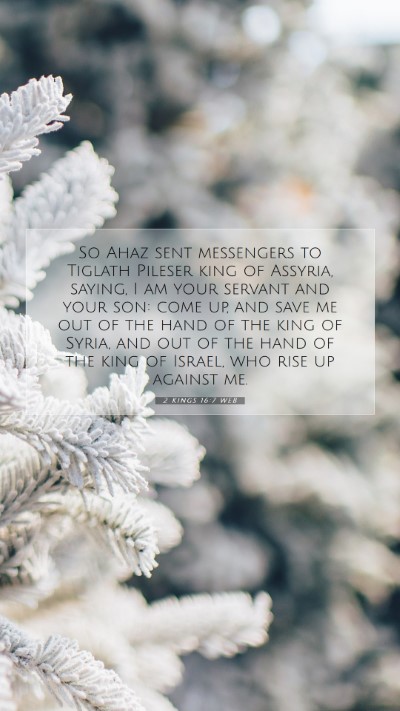 Picture 07 - 2 Kings 16:7 WEB Mobile Phone Wallpaper - So Ahaz sent messengers to Tiglath Pileser king - Mobile Bible Verse Wallpaper
