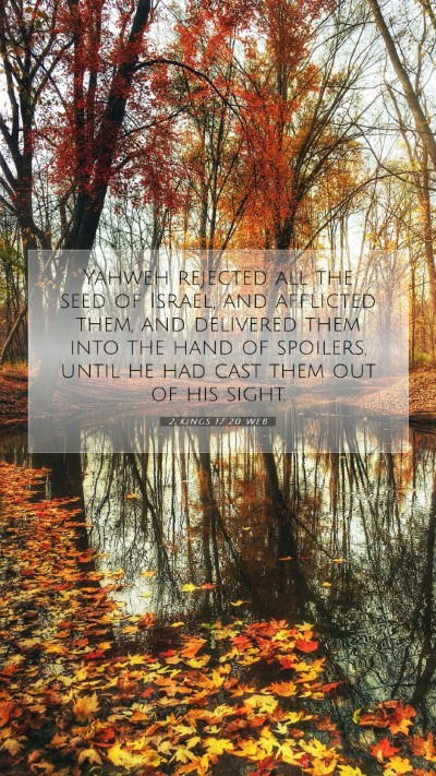 Picture 07 - 2 Kings 17:20 WEB Mobile Phone Wallpaper - Yahweh rejected all the seed of Israel, and - Mobile Bible Verse Wallpaper