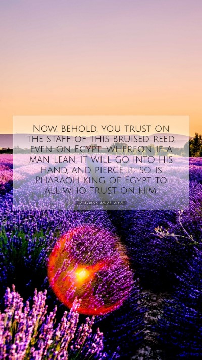 Picture 07 - 2 Kings 18:21 WEB Mobile Phone Wallpaper - Now, behold, you trust on the staff of this - Mobile Bible Verse Wallpaper