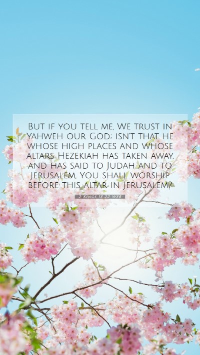 Picture 07 - 2 Kings 18:22 WEB Mobile Phone Wallpaper - But if you tell me, We trust in Yahweh our God; - Mobile Bible Verse Wallpaper