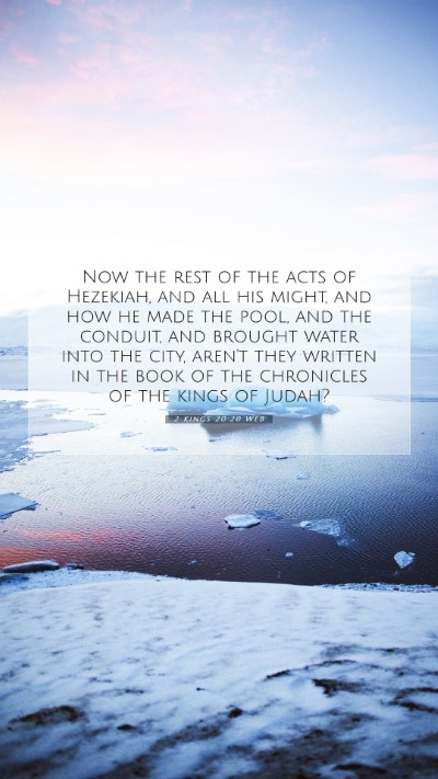 Picture 07 - 2 Kings 20:20 WEB Mobile Phone Wallpaper - Now the rest of the acts of Hezekiah, and all his - Mobile Bible Verse Wallpaper