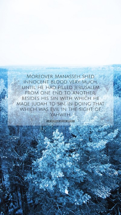 Picture 07 - 2 Kings 21:16 WEB Mobile Phone Wallpaper - Moreover Manasseh shed innocent blood very much, - Mobile Bible Verse Wallpaper