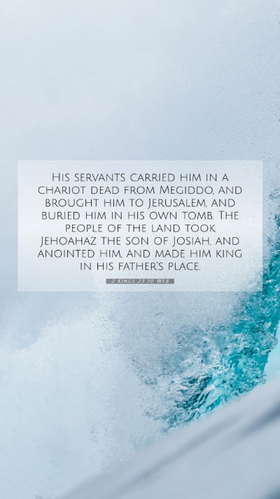 Picture 07 - 2 Kings 23:30 WEB Mobile Phone Wallpaper - His servants carried him in a chariot dead from - Mobile Bible Verse Wallpaper