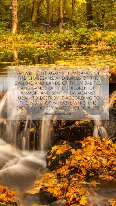 Picture 07 - 2 Kings 24:2 WEB Mobile Phone Wallpaper - Yahweh sent against him bands of the Chaldeans, - Mobile Bible Verse Wallpaper