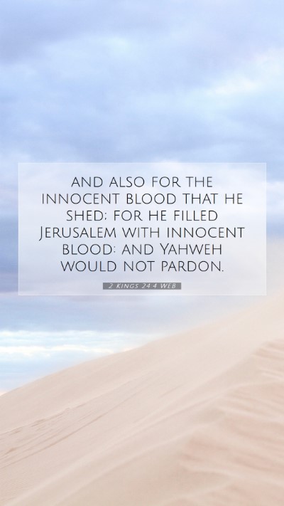 Picture 07 - 2 Kings 24:4 WEB Mobile Phone Wallpaper - and also for the innocent blood that he shed; for - Mobile Bible Verse Wallpaper