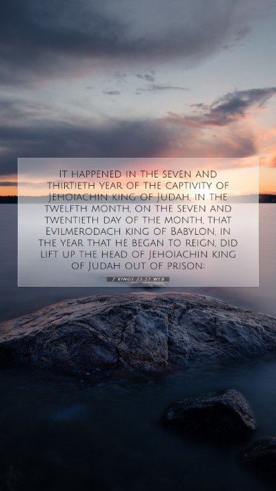 Picture 07 - 2 Kings 25:27 WEB Mobile Phone Wallpaper - It happened in the seven and thirtieth year of - Mobile Bible Verse Wallpaper