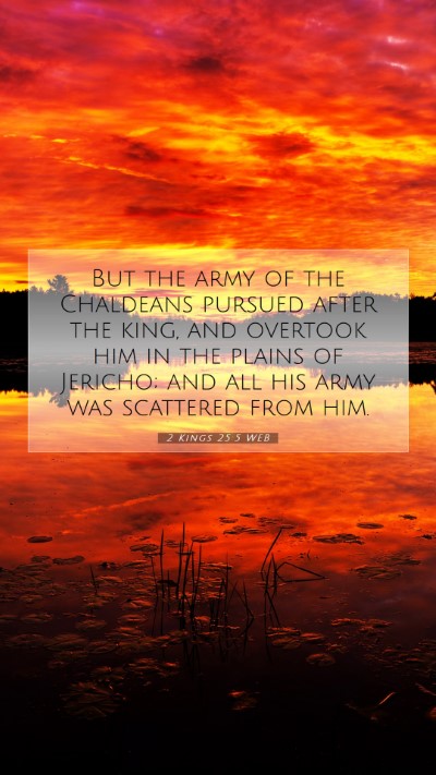 Picture 07 - 2 Kings 25:5 WEB Mobile Phone Wallpaper - But the army of the Chaldeans pursued after the - Mobile Bible Verse Wallpaper