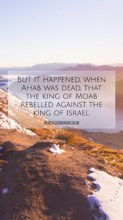 Picture 07 - 2 Kings 3:5 WEB Mobile Phone Wallpaper - But it happened, when Ahab was dead, that the - Mobile Bible Verse Wallpaper