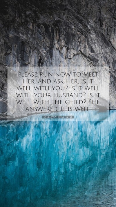 Picture 07 - 2 Kings 4:26 WEB Mobile Phone Wallpaper - please run now to meet her, and ask her, Is it - Mobile Bible Verse Wallpaper