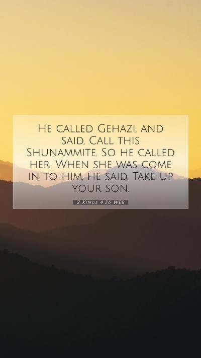 Picture 07 - 2 Kings 4:36 WEB Mobile Phone Wallpaper - He called Gehazi, and said, Call this Shunammite. - Mobile Bible Verse Wallpaper