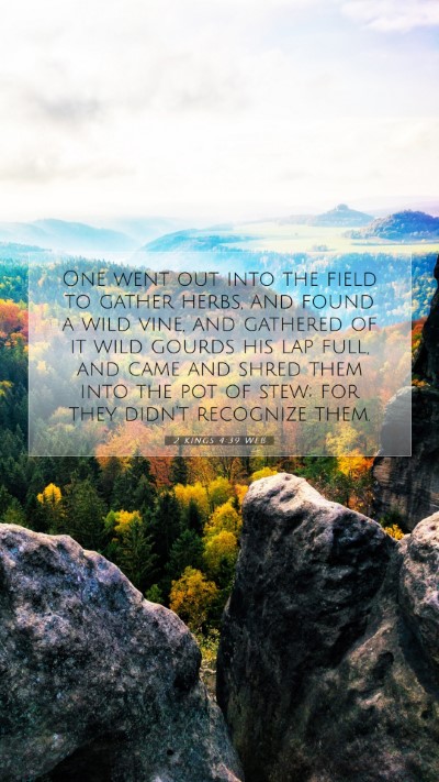 Picture 07 - 2 Kings 4:39 WEB Mobile Phone Wallpaper - One went out into the field to gather herbs, and - Mobile Bible Verse Wallpaper