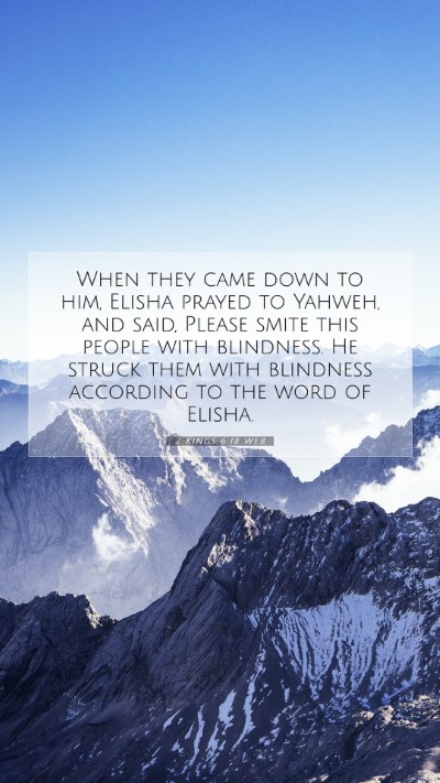 Picture 07 - 2 Kings 6:18 WEB Mobile Phone Wallpaper - When they came down to him, Elisha prayed to - Mobile Bible Verse Wallpaper