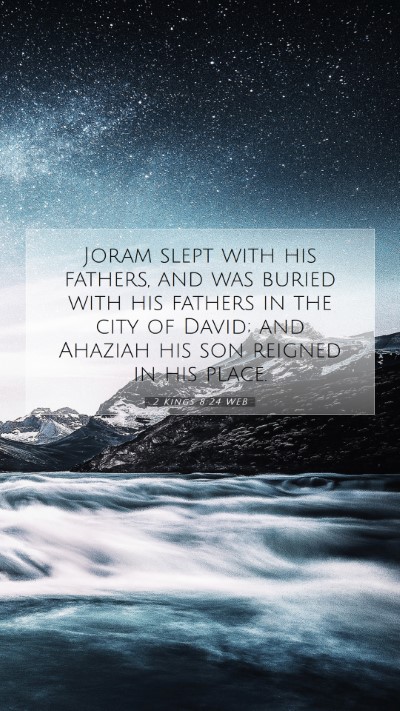 Picture 07 - 2 Kings 8:24 WEB Mobile Phone Wallpaper - Joram slept with his fathers, and was buried with - Mobile Bible Verse Wallpaper