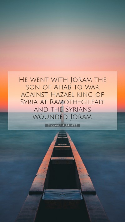 Picture 07 - 2 Kings 8:28 WEB Mobile Phone Wallpaper - He went with Joram the son of Ahab to war against - Mobile Bible Verse Wallpaper