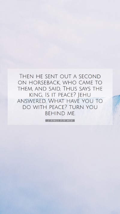 Picture 07 - 2 Kings 9:19 WEB Mobile Phone Wallpaper - Then he sent out a second on horseback, who came - Mobile Bible Verse Wallpaper