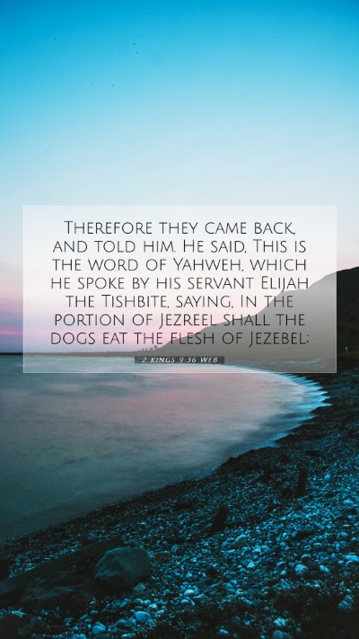Picture 07 - 2 Kings 9:36 WEB Mobile Phone Wallpaper - Therefore they came back, and told him. He said, - Mobile Bible Verse Wallpaper