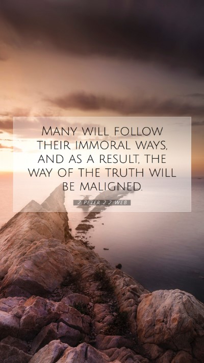 Picture 07 - 2 Peter 2:2 WEB Mobile Phone Wallpaper - Many will follow their immoral ways, and as a - Mobile Bible Verse Wallpaper