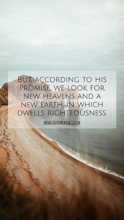 Picture 07 - 2 Peter 3:13 WEB Mobile Phone Wallpaper - But, according to his promise, we look for new - Mobile Bible Verse Wallpaper
