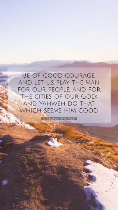 Picture 07 - 2 Samuel 10:12 WEB Mobile Phone Wallpaper - Be of good courage, and let us play the man for - Mobile Bible Verse Wallpaper