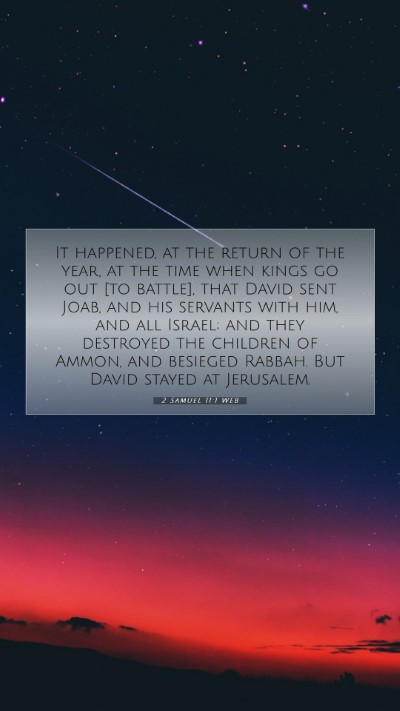 Picture 07 - 2 Samuel 11:1 WEB Mobile Phone Wallpaper - It happened, at the return of the year, at the - Mobile Bible Verse Wallpaper