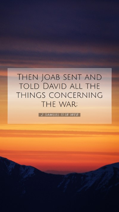 Picture 07 - 2 Samuel 11:18 WEB Mobile Phone Wallpaper - Then Joab sent and told David all the things - Mobile Bible Verse Wallpaper