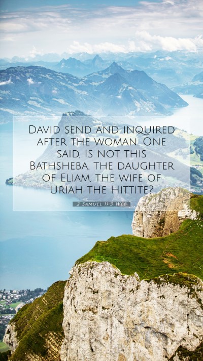 Picture 07 - 2 Samuel 11:3 WEB Mobile Phone Wallpaper - David send and inquired after the woman. One - Mobile Bible Verse Wallpaper