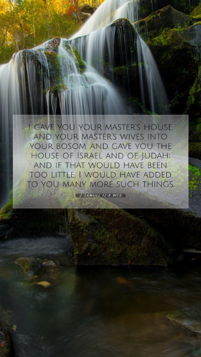 Picture 07 - 2 Samuel 12:8 WEB Mobile Phone Wallpaper - I gave you your master's house, and your master's - Mobile Bible Verse Wallpaper