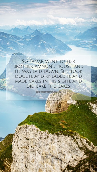 Picture 07 - 2 Samuel 13:8 WEB Mobile Phone Wallpaper - So Tamar went to her brother Amnon's house; and - Mobile Bible Verse Wallpaper