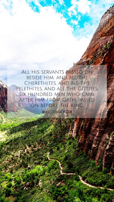 Picture 07 - 2 Samuel 15:18 WEB Mobile Phone Wallpaper - All his servants passed on beside him; and all - Mobile Bible Verse Wallpaper