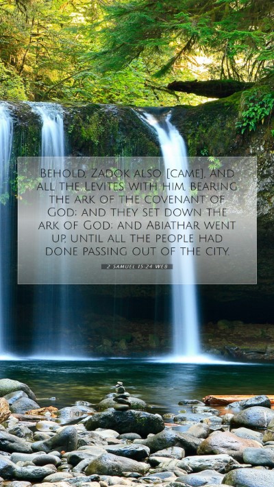 Picture 07 - 2 Samuel 15:24 WEB Mobile Phone Wallpaper - Behold, Zadok also [came], and all the Levites - Mobile Bible Verse Wallpaper