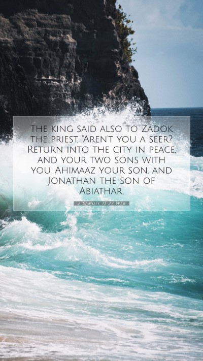 Picture 07 - 2 Samuel 15:27 WEB Mobile Phone Wallpaper - The king said also to Zadok the priest, 