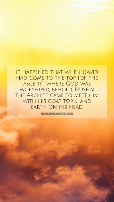 Picture 07 - 2 Samuel 15:32 WEB Mobile Phone Wallpaper - It happened that when David had come to the top - Mobile Bible Verse Wallpaper