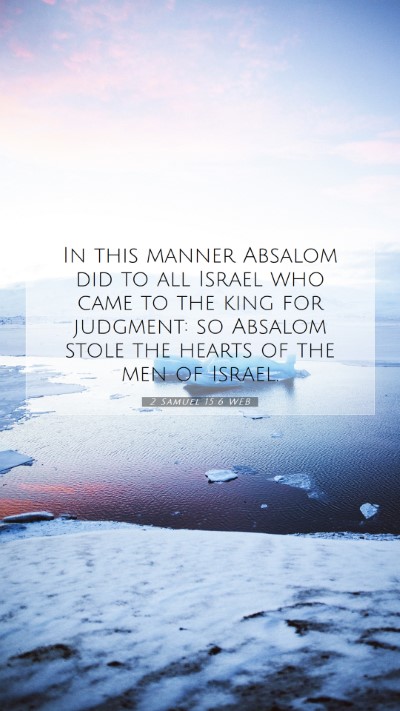 Picture 07 - 2 Samuel 15:6 WEB Mobile Phone Wallpaper - In this manner Absalom did to all Israel who came - Mobile Bible Verse Wallpaper
