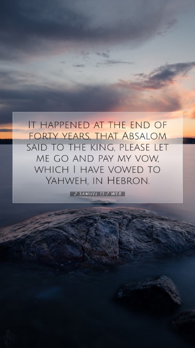 Picture 07 - 2 Samuel 15:7 WEB Mobile Phone Wallpaper - It happened at the end of forty years, that - Mobile Bible Verse Wallpaper