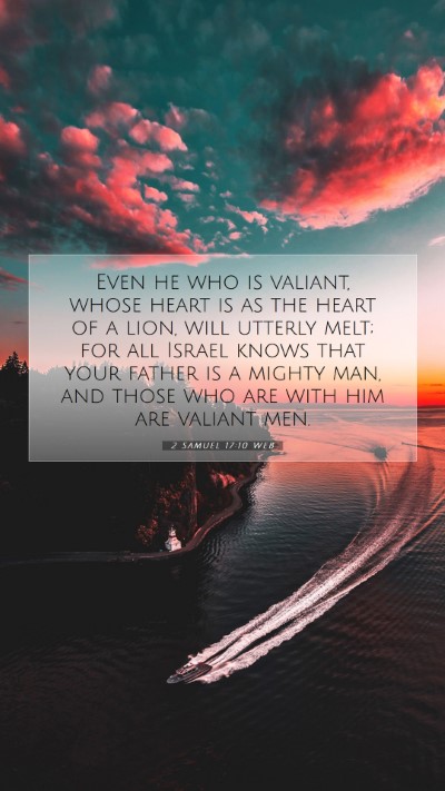 Picture 07 - 2 Samuel 17:10 WEB Mobile Phone Wallpaper - Even he who is valiant, whose heart is as the - Mobile Bible Verse Wallpaper