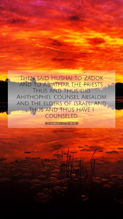 Picture 07 - 2 Samuel 17:15 WEB Mobile Phone Wallpaper - Then said Hushai to Zadok and to Abiathar the - Mobile Bible Verse Wallpaper