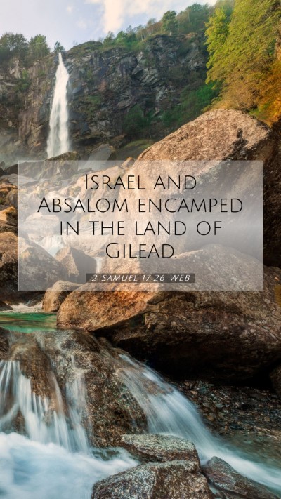 Picture 07 - 2 Samuel 17:26 WEB Mobile Phone Wallpaper - Israel and Absalom encamped in the land of - Mobile Bible Verse Wallpaper