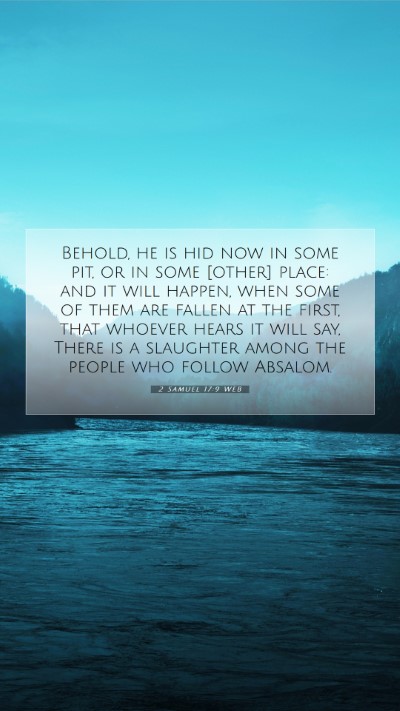 Picture 07 - 2 Samuel 17:9 WEB Mobile Phone Wallpaper - Behold, he is hid now in some pit, or in some - Mobile Bible Verse Wallpaper
