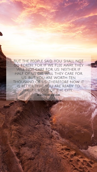 Picture 07 - 2 Samuel 18:3 WEB Mobile Phone Wallpaper - But the people said, You shall not go forth: for - Mobile Bible Verse Wallpaper