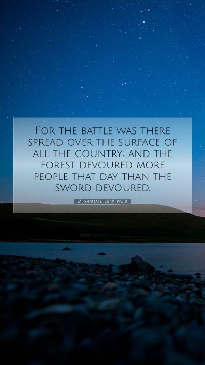 Picture 07 - 2 Samuel 18:8 WEB Mobile Phone Wallpaper - For the battle was there spread over the surface - Mobile Bible Verse Wallpaper