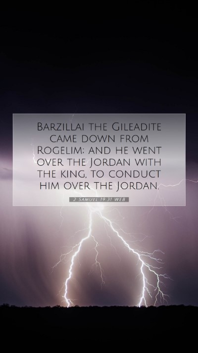 Picture 07 - 2 Samuel 19:31 WEB Mobile Phone Wallpaper - Barzillai the Gileadite came down from Rogelim; - Mobile Bible Verse Wallpaper