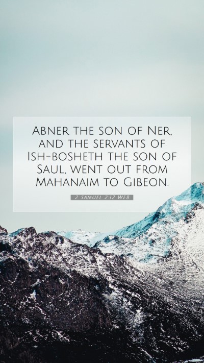 Picture 07 - 2 Samuel 2:12 WEB Mobile Phone Wallpaper - Abner the son of Ner, and the servants of - Mobile Bible Verse Wallpaper